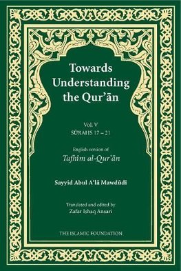 Buy Towards Understanding The Qur An Tafhim Al Qur An Volume By