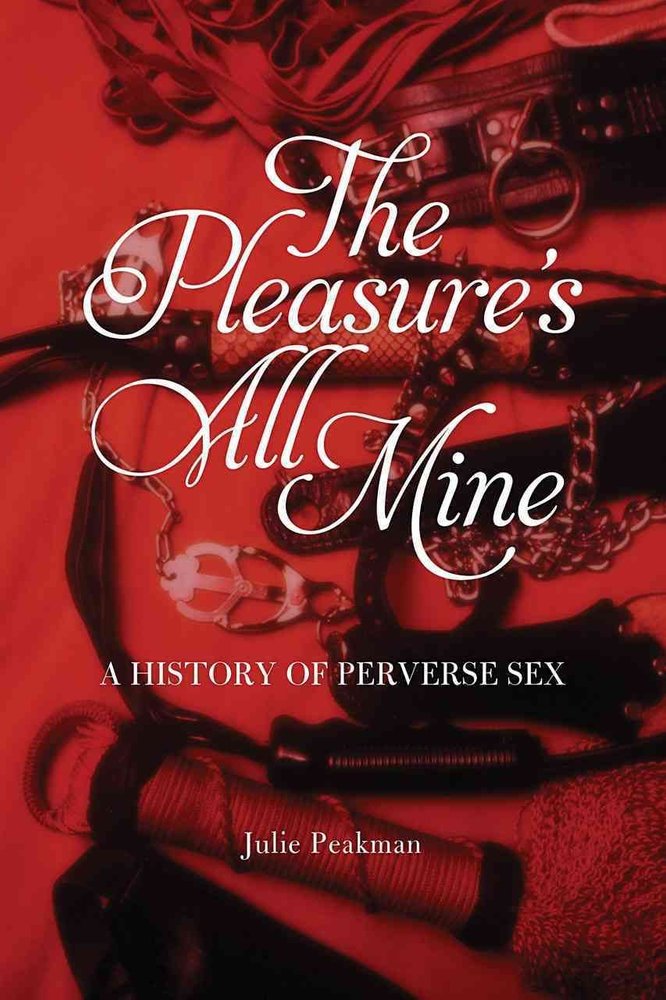 Buy The Pleasure S All Mine By Julie Peakman With Free Delivery Wordery