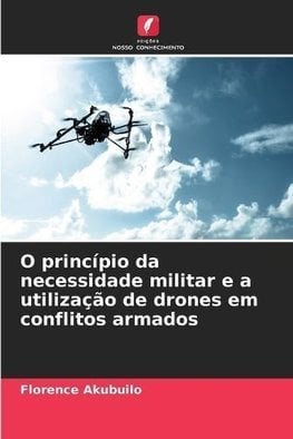 Buy O Princ Pio Da Necessidade Militar E A Utiliza O De Drones Em