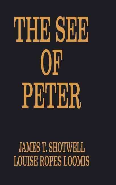 Buy The See Of Peter By James T. Shotwell With Free Delivery 