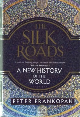 Buy The Silk Roads by Peter Frankopan With Free Delivery | wordery.com