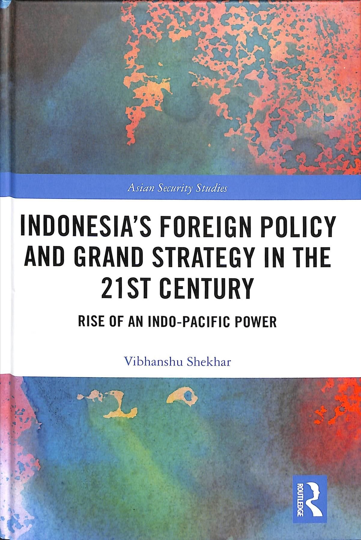 Indonesia's Foreign Policy and Grand Strategy in the 21st Century