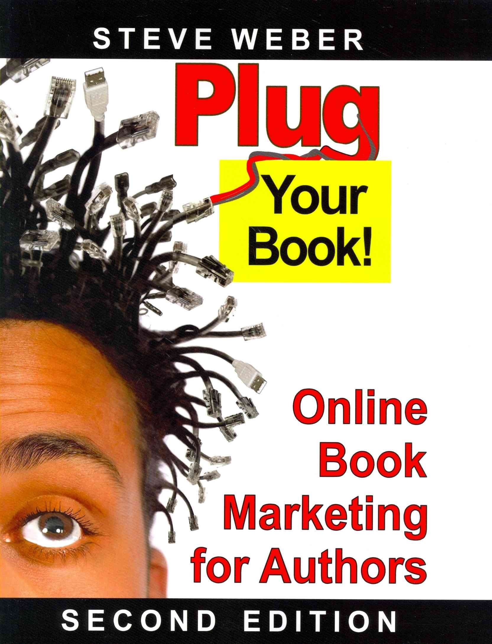 Plug Your Book! Online Book Marketing for Authors