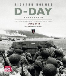 D-Day Remembered by Imperial War Museum