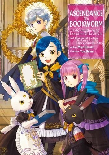  Ascendance of a Bookworm: Part 1 Volume 3 (Ascendance of a  Bookworm (light novel), 3): 9781718356023: Kazuki, Miya, Shiina, You, Quof:  Books