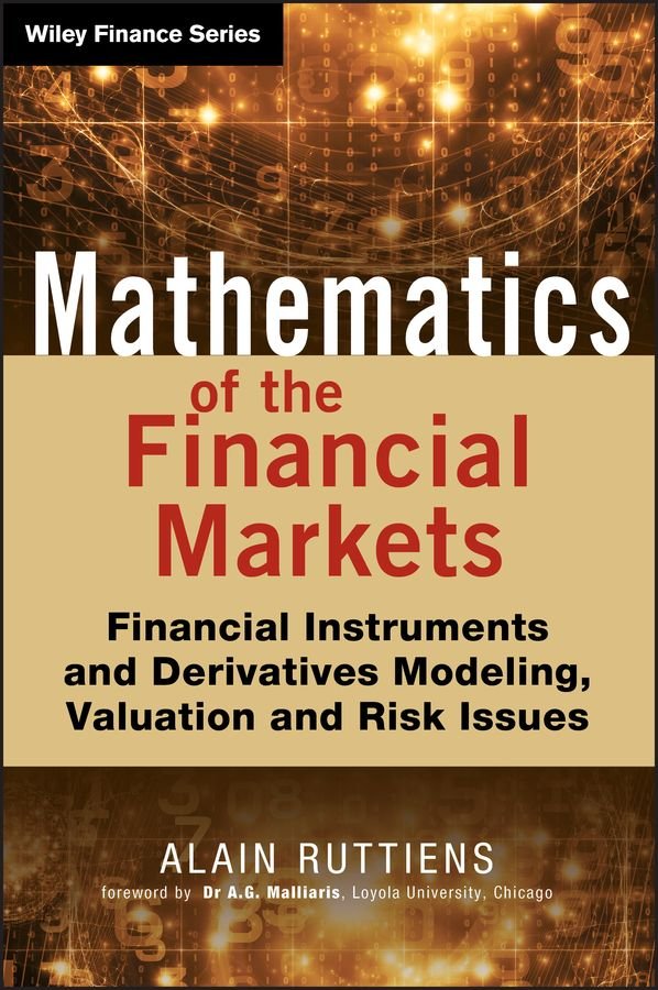Mathematics of the Financial Markets - Financial Instruments and Derivatives Modeling, Valuation and Risk Issues
