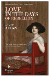 Love in the Days of Rebellion by Ahmet Altan