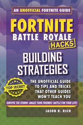 Buy Hacks For Fortniters Building Strategies By Jason R Rich With Free Delivery Wordery Com - fort wars roblox hack