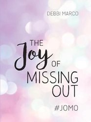 Joy of Missing Out by Debbi Marco