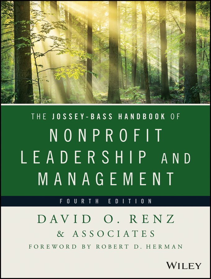 The Jossey-Bass Handbook of Nonprofit Leadership and Management, 4e
