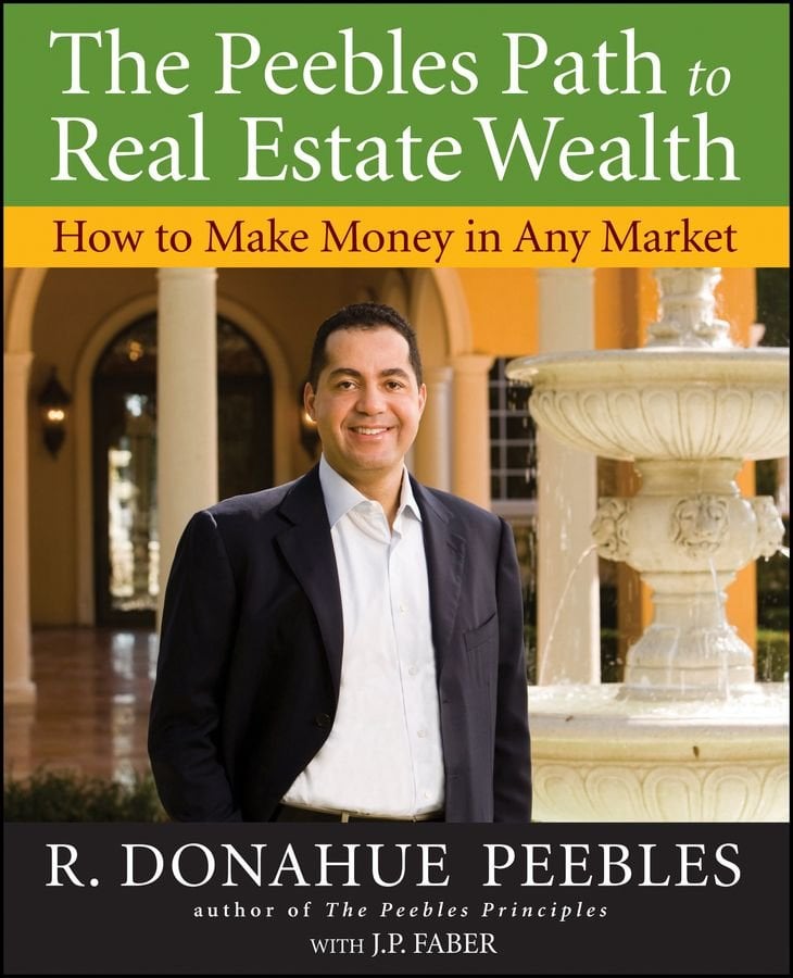 The Peebles Path to Real Estate Wealth - How to Make Money in any Market