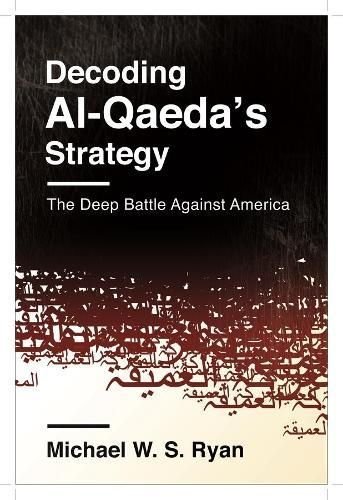 Decoding Al-Qaeda's Strategy