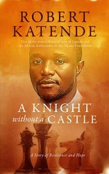 Knight Without a Castle by Robert Katende