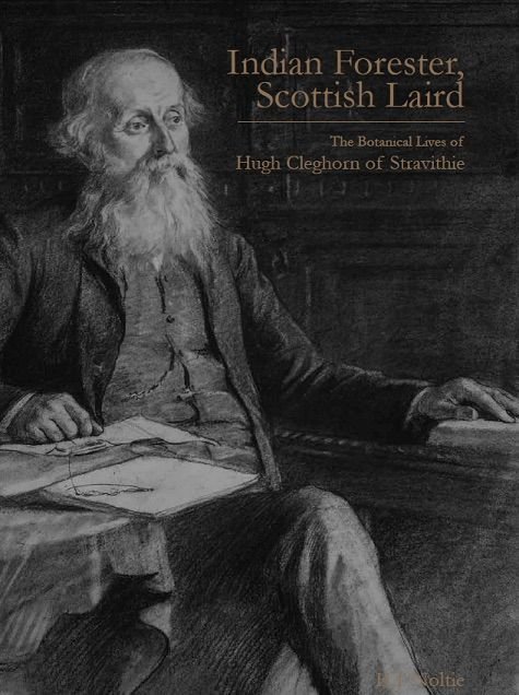 Indian Forester, Scottish Laird: The Botanical Lives of Hugh Cleghorn of Stravithie
