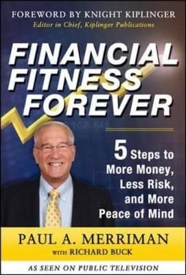 Financial Fitness Forever: 5 Steps to More Money, Less Risk, and More Peace of Mind