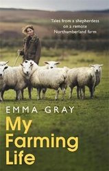 My Farming Life by Emma Gray