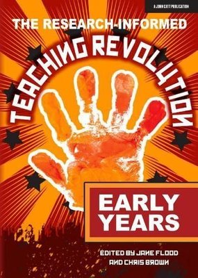 Research-informed Teaching Revolution - Early Years by Chris Brown and Jane Flood