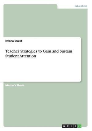 Teacher Strategies to Gain and Sustain Student Attention