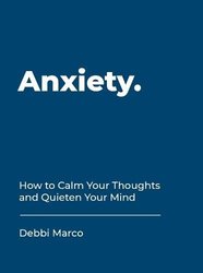 Anxiety by Debbi Marco