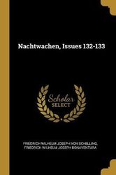 Nachtwachen, Issues 132-133 by Friedrich Wilhelm Joseph Von Schelling