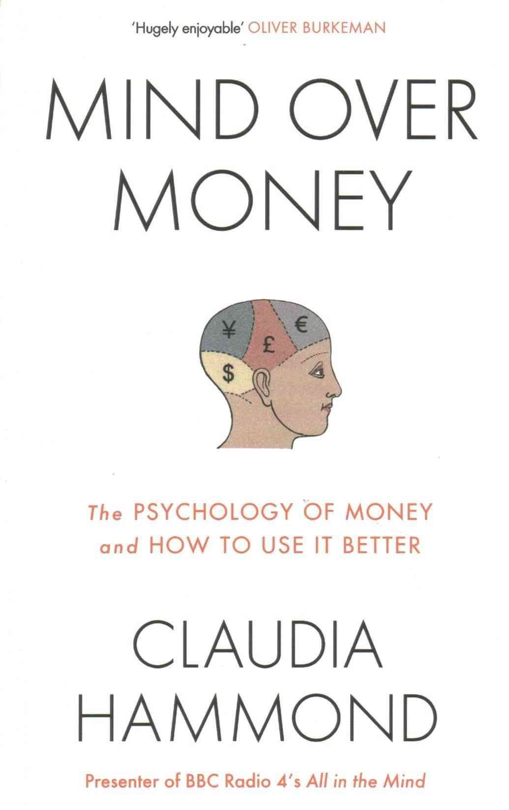 Buy Mind Over Money By Claudia Hammond With Free Delivery Wordery Com