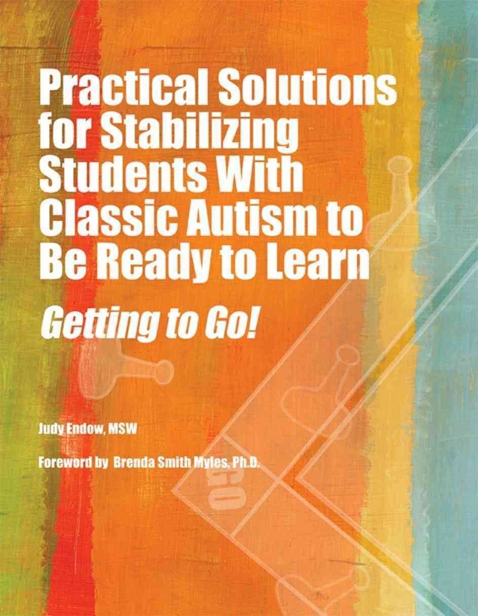 Practical Solutions for Stabilizing Students With Classic Autism to Be Ready to Learn