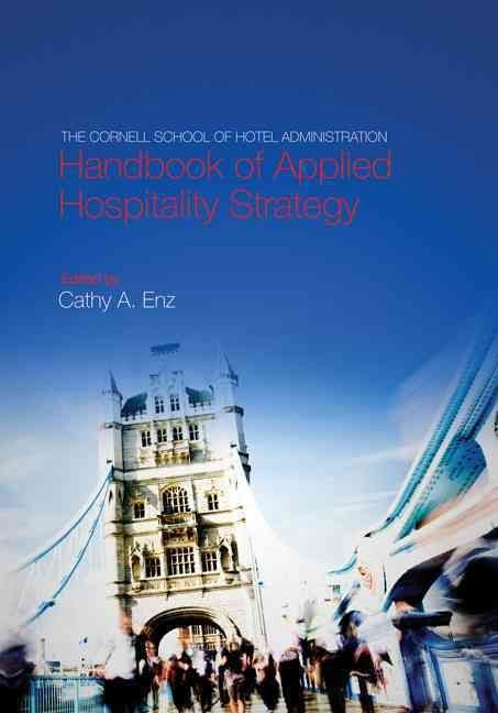 The Cornell School of Hotel Administration Handbook of Applied Hospitality Strategy
