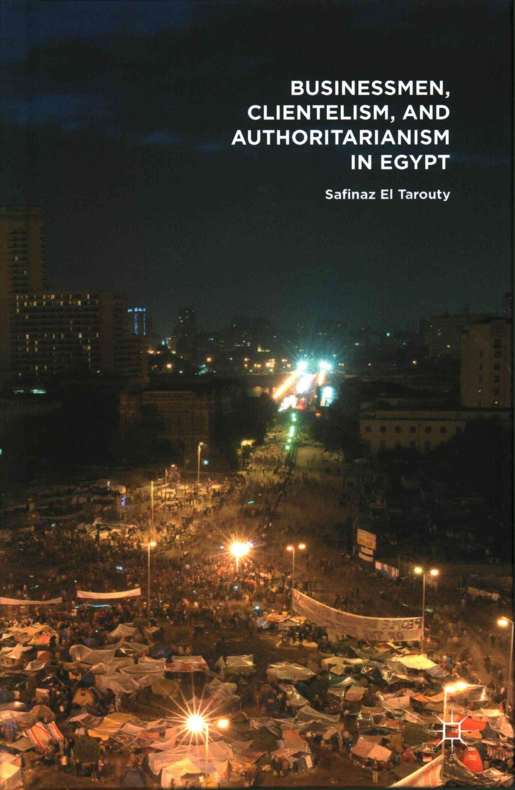 Businessmen, Clientelism, and Authoritarianism in Egypt