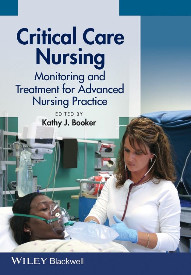 Critical Care Nursing - Monitoring and Treatment for Advanced Nursing Practice