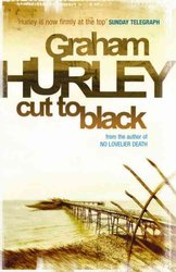 Cut To Black by Graham Hurley