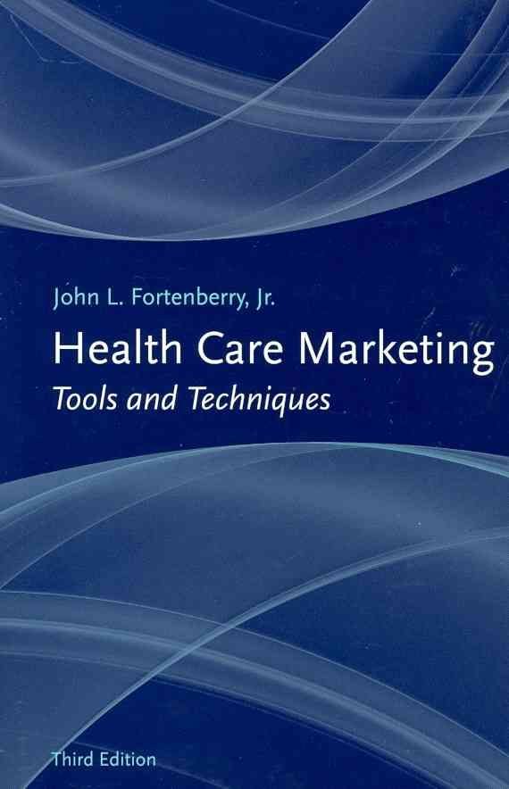 Health Care Marketing: Tools And Techniques