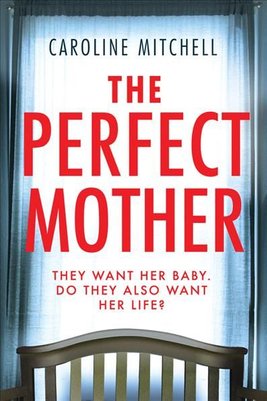 Perfect Mother by Caroline Mitchell