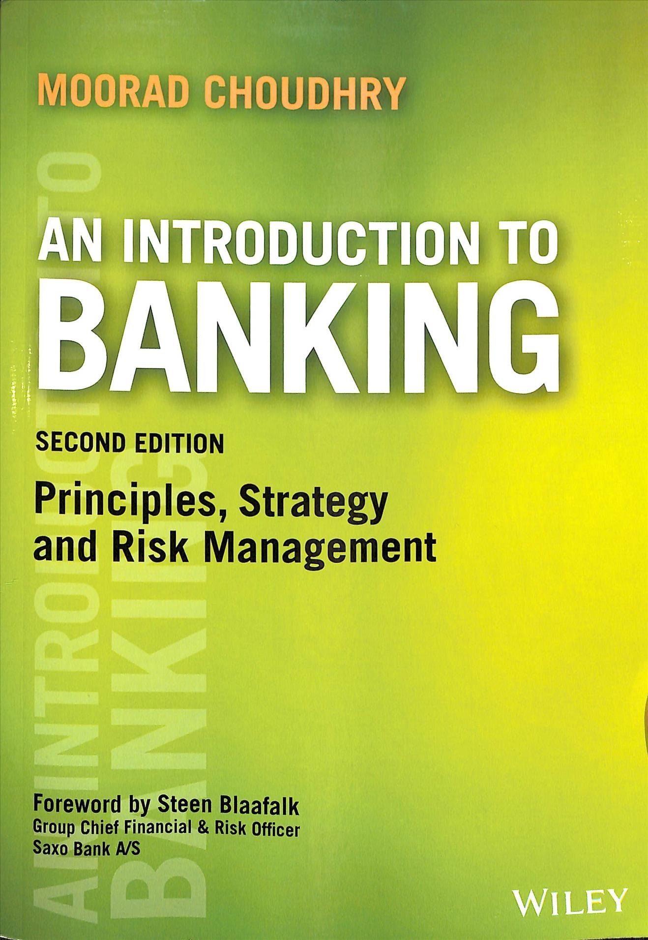 An Introduction To Banking 2e - Principles, Strategy and Risk Management