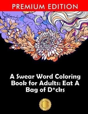 Buy A Swear Word Coloring Book For Adults By Adult Coloring Books With Free Delivery Wordery Com