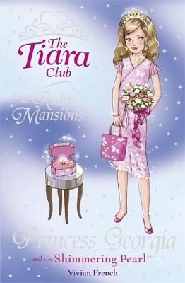 Buy The Tiara Club: Princess Georgia and the Shimmering Pearl by