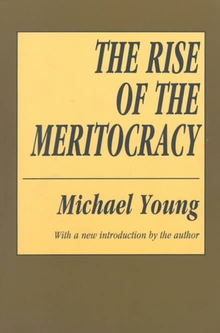 The Rise of the Meritocracy by Michael Young