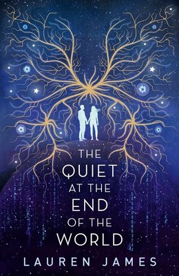 the quiet at the end of the world by lauren james