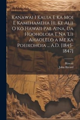 Buy Kanawai I Kauia E Ka Moi E Kamehameha Iii, Ke Alii O Ko Hawaii Pae ...