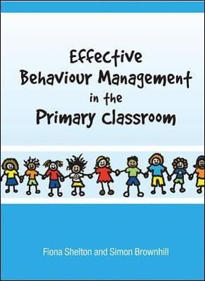 Effective Behaviour Management in the Primary Classroom