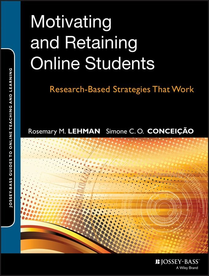 Motivating and Retaining Online Students - Research-Based Strategies That Work