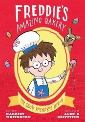 Freddie's Amazing Bakery: The Great Raspberry Mix-Up by Harriet Whitehorn