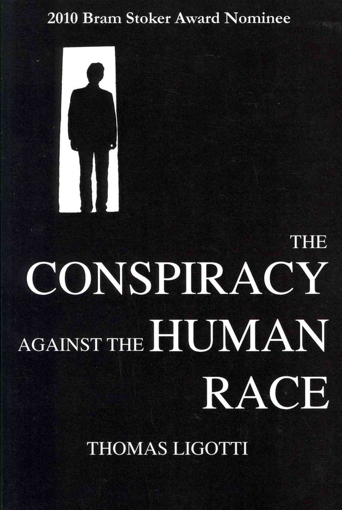ligotti conspiracy against the human race