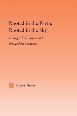 Buy Rooted in the Earth, Rooted in the Sky: Hildegard of Bingen and ...