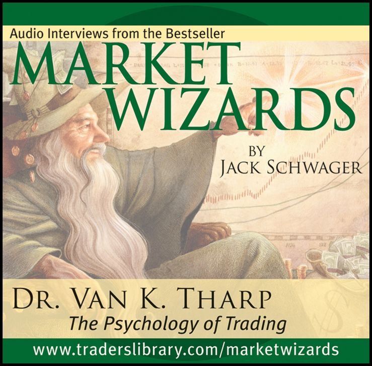 Market Wizards - Interview with Dr. Van K. Tharp, The Psychology of Trading Disc 12