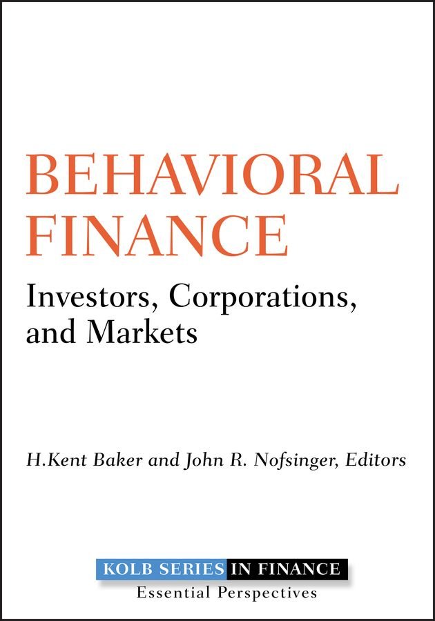 Behavioral Finance - Investors, Corporations, and Markets