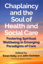 Chaplaincy and the Soul of Health and Social Care by Ewan Kelly