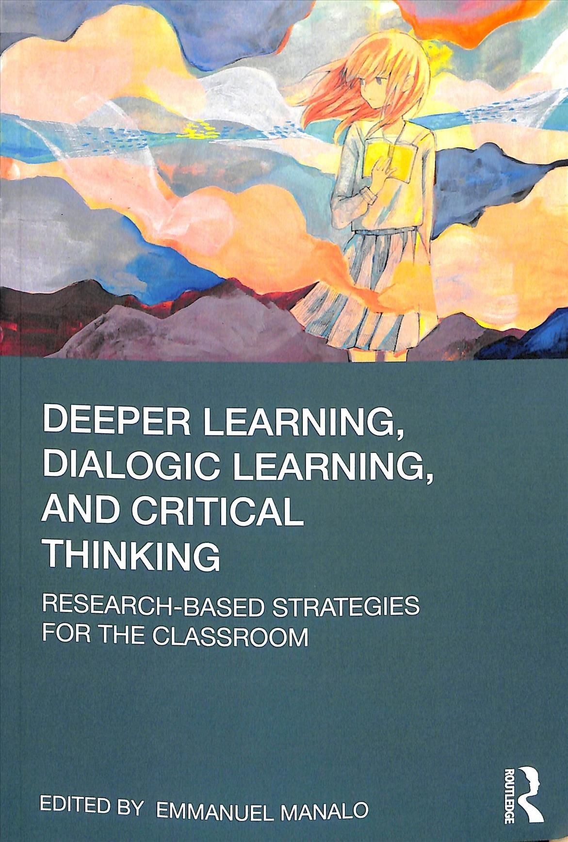 Deeper Learning, Dialogic Learning, and Critical Thinking