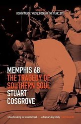Memphis 68 by Stuart Cosgrove