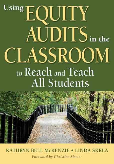 Using Equity Audits in the Classroom to Reach and Teach All Students