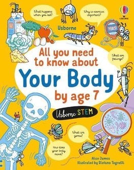 Buy All You Need To Know About Your Body By Age 7 By Alice James With Free Delivery Wordery Com